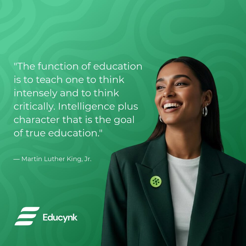 The function of education is to teach one to think intensely and to think critically
